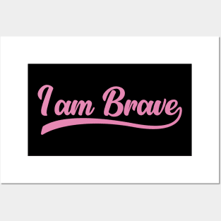 I am brave Posters and Art